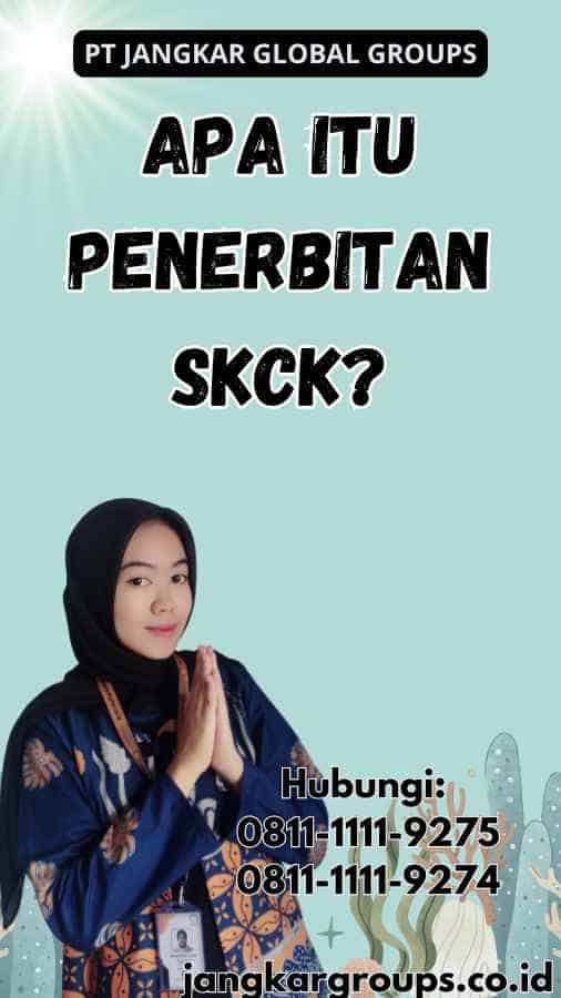 Apa itu Penerbitan SKCK