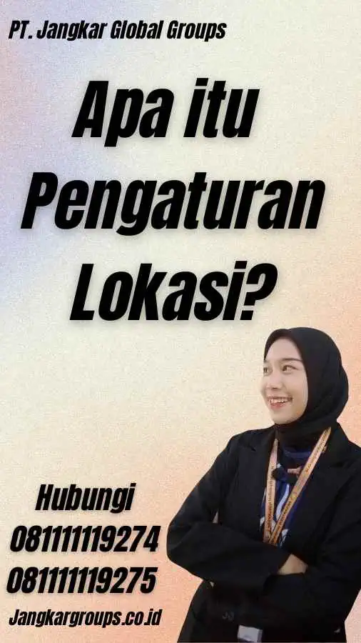 Apa itu Pengaturan Lokasi?