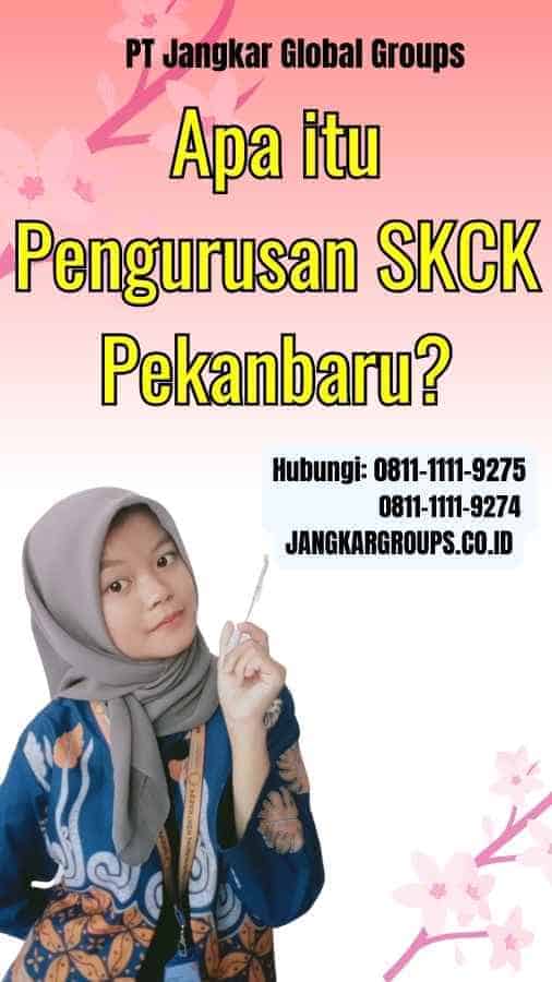 Apa itu Pengurusan SKCK Pekanbaru