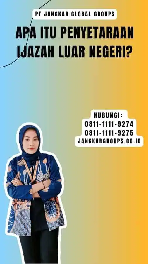 Apa itu Penyetaraan Ijazah Luar Negeri