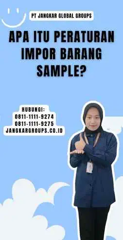 Apa itu Peraturan Impor Barang Sample