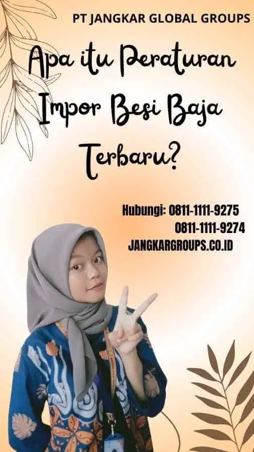 Apa itu Peraturan Impor Besi Baja Terbaru