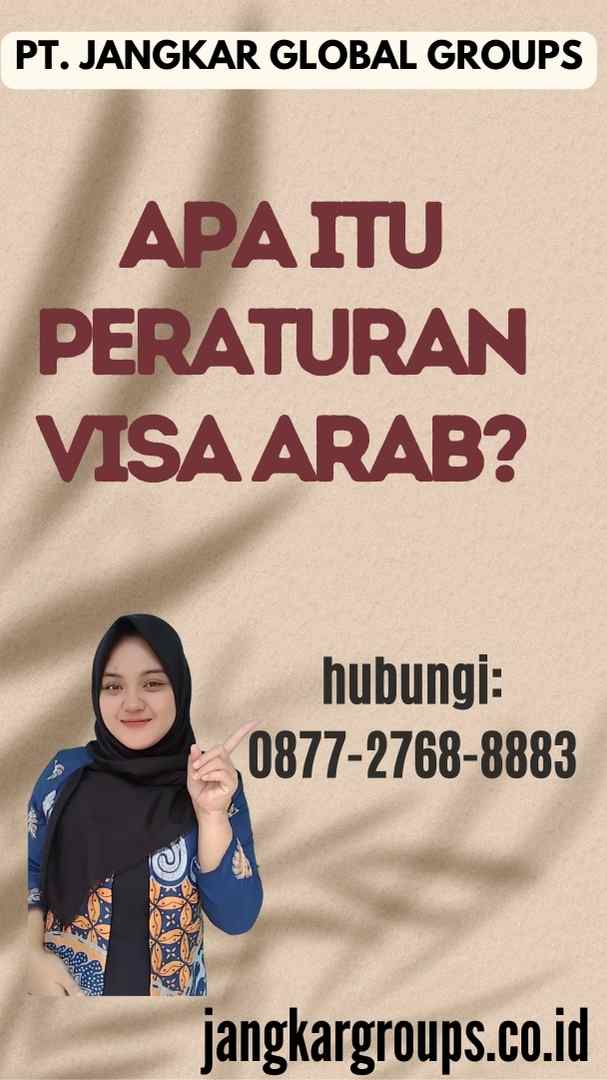 Apa itu Peraturan Visa Arab