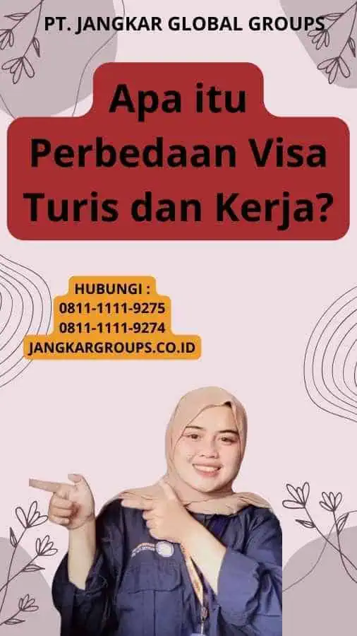 Apa itu Perbedaan Visa Turis dan Kerja?