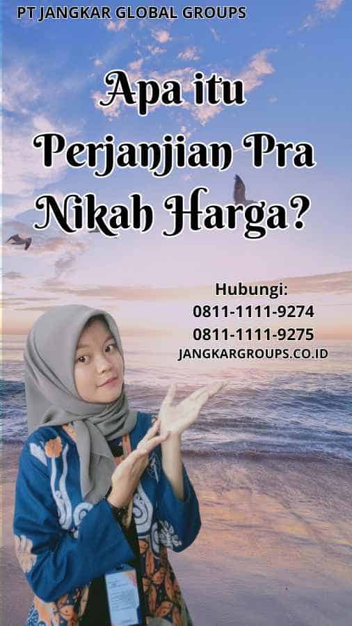 Apa itu Perjanjian Pra Nikah Harga