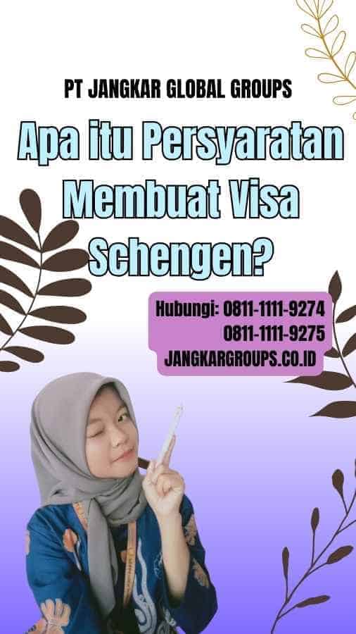 Apa itu Persyaratan Membuat Visa Schengen