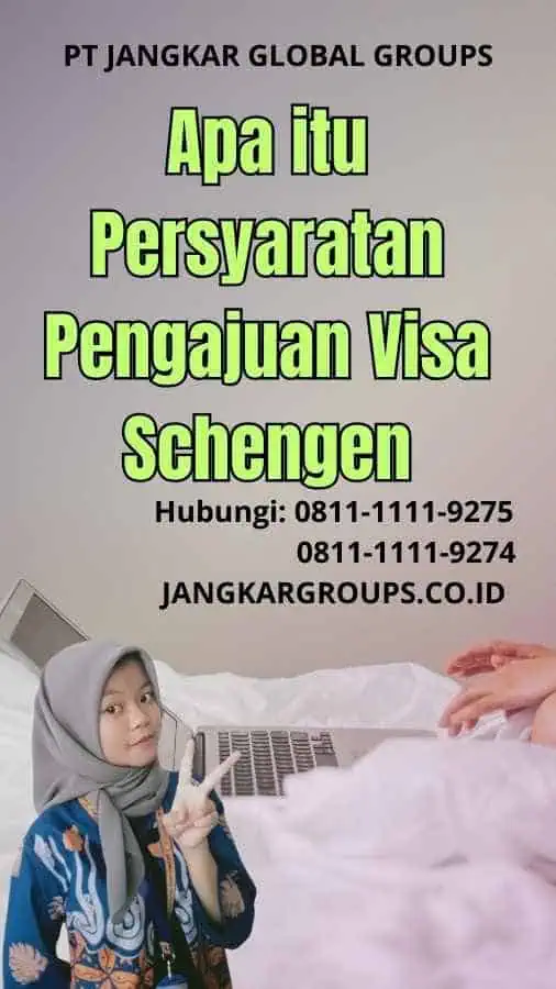 Apa itu Persyaratan Pengajuan Visa Schengen