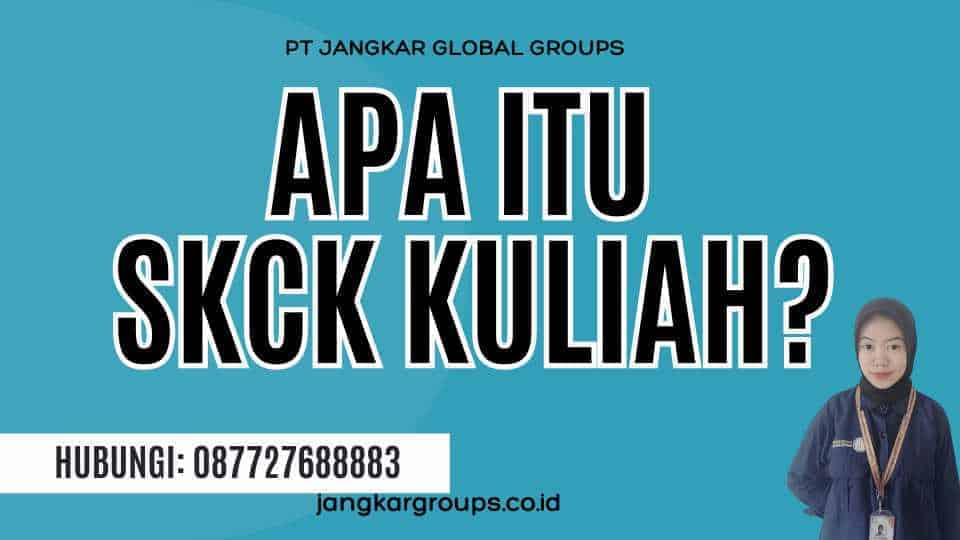 Apa itu SKCK Kuliah?