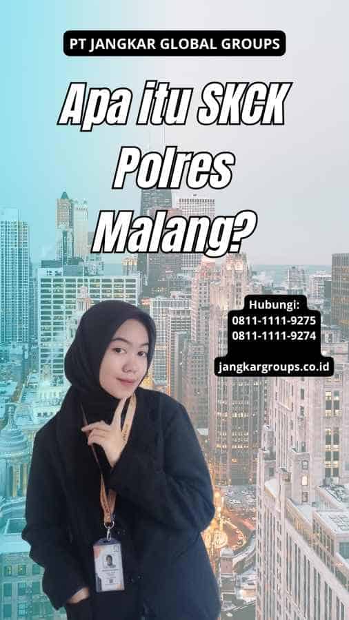 Apa itu SKCK Polres Malang?