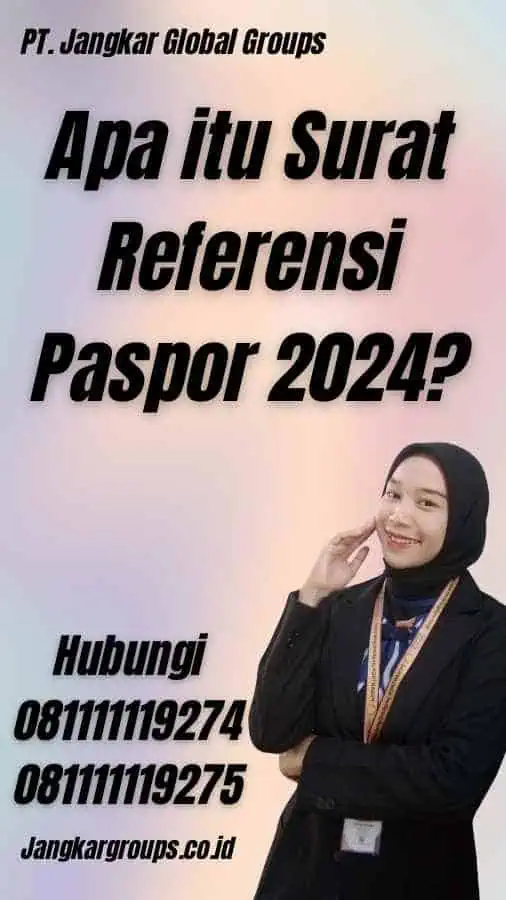 Apa itu Surat Referensi Paspor 2024?