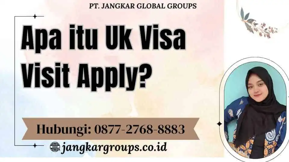 Apa itu Uk Visa Visit Apply