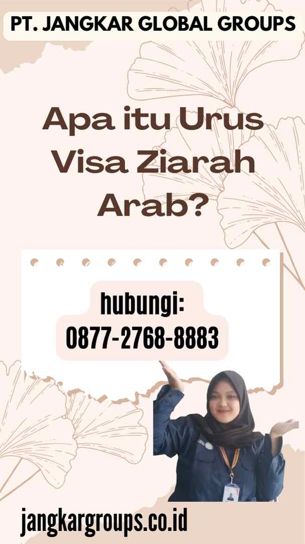 Apa itu Urus Visa Ziarah Arab