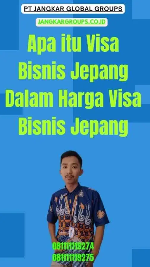 Apa itu Visa Bisnis Jepang Dalam Harga Visa Bisnis Jepang