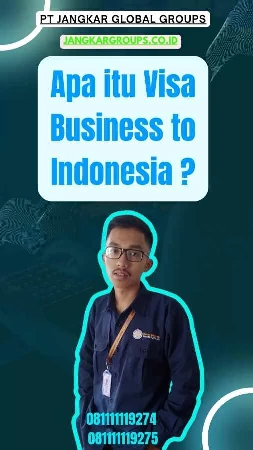 Apa itu Visa Business to Indonesia