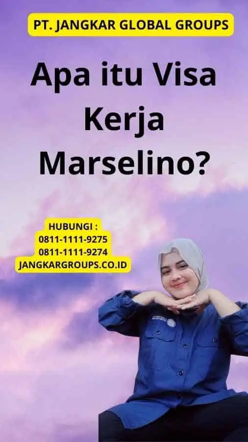 Apa itu Visa Kerja Marselino?