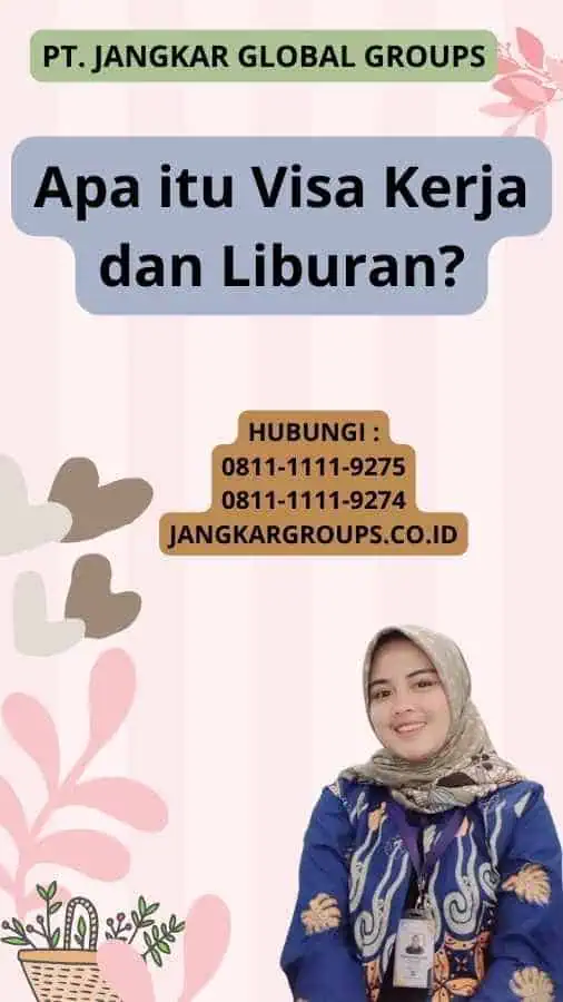 Apa itu Visa Kerja dan Liburan?