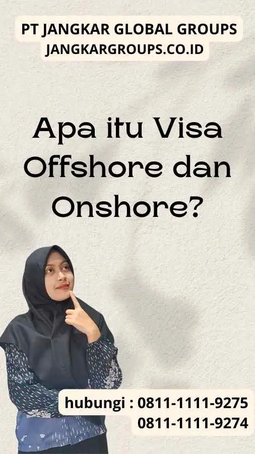 Apa itu Visa Offshore dan Onshore