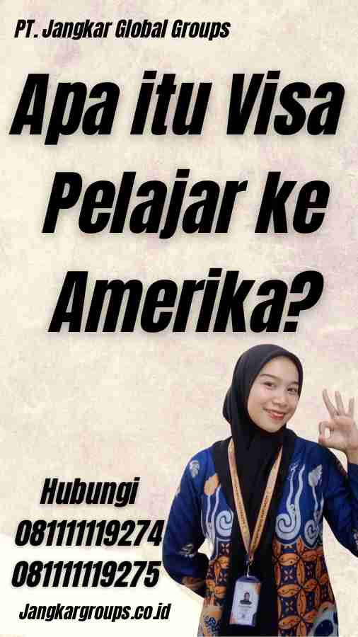 Apa itu Visa Pelajar ke Amerika?