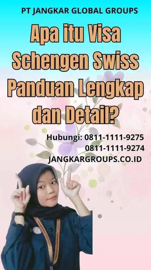 Apa itu Visa Schengen Swiss Panduan Lengkap dan Detail