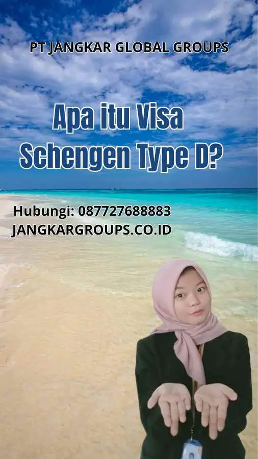 Apa itu Visa  Schengen Type D