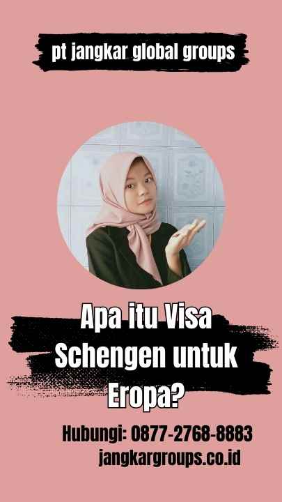 Apa itu Visa Schengen untuk Eropa