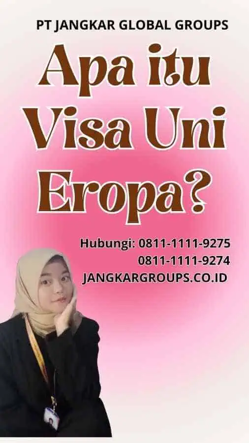 Apa itu Visa Uni Eropa