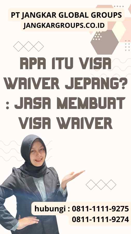 Apa itu Visa Waiver Jepang Jasa Membuat Visa Waiver