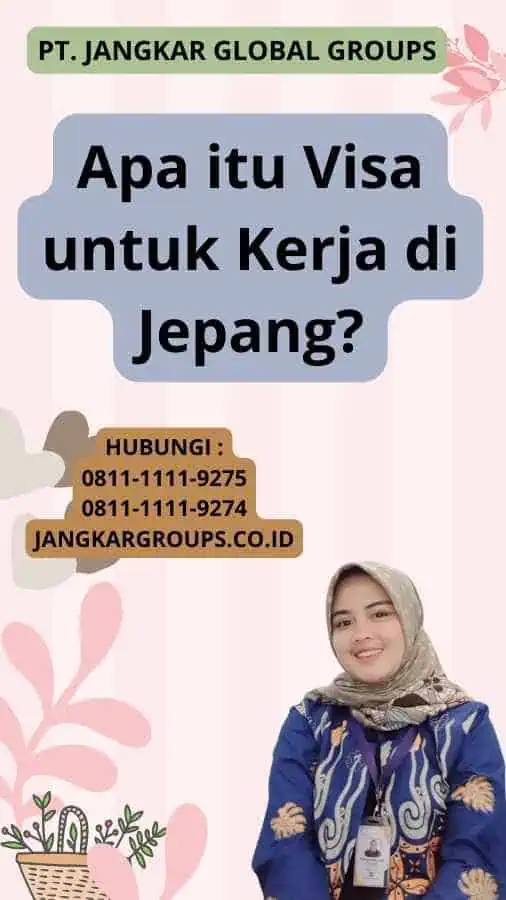 Apa itu Visa untuk Kerja di Jepang?