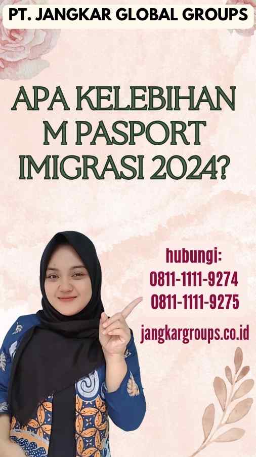 Apa kelebihan M Pasport Imigrasi 2024