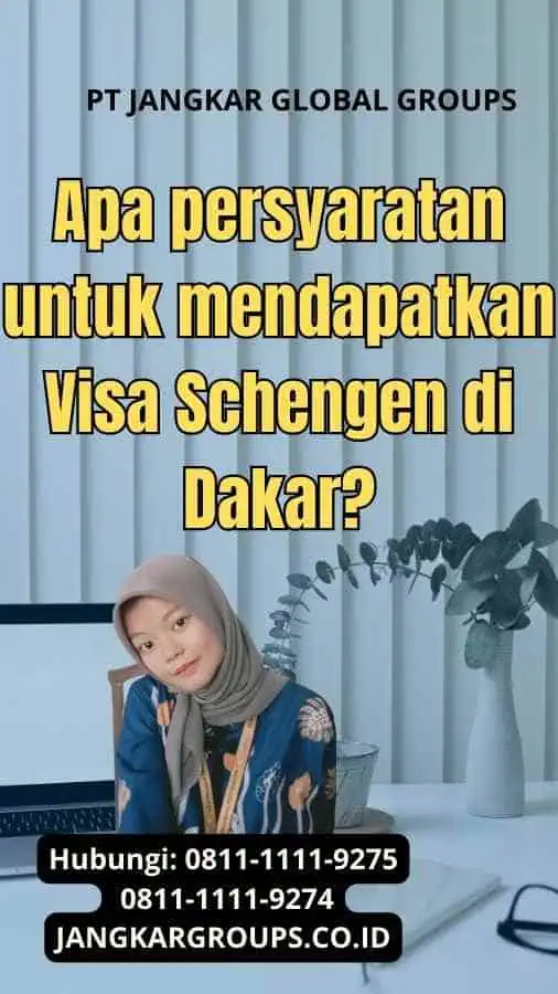 Apa persyaratan untuk mendapatkan Visa Schengen di Dakar