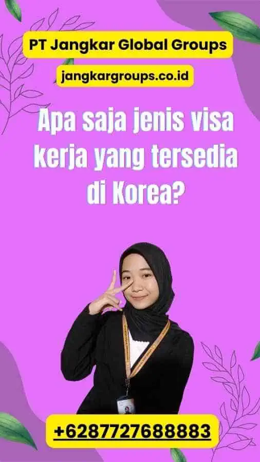 Apa saja jenis visa kerja yang tersedia di Korea?