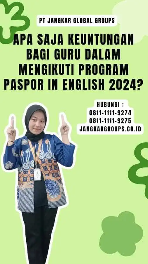 Apa saja keuntungan bagi guru dalam mengikuti program Paspor In English 2024