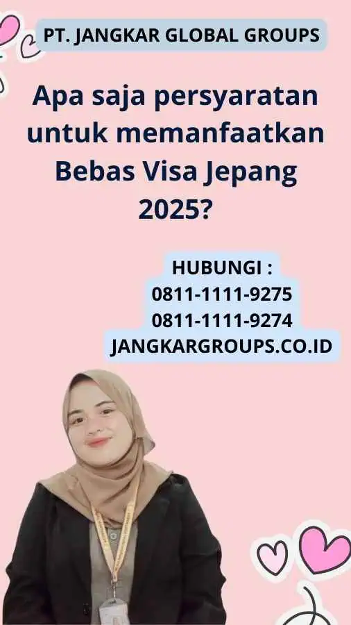 Apa saja persyaratan untuk memanfaatkan Bebas Visa Jepang 2025?