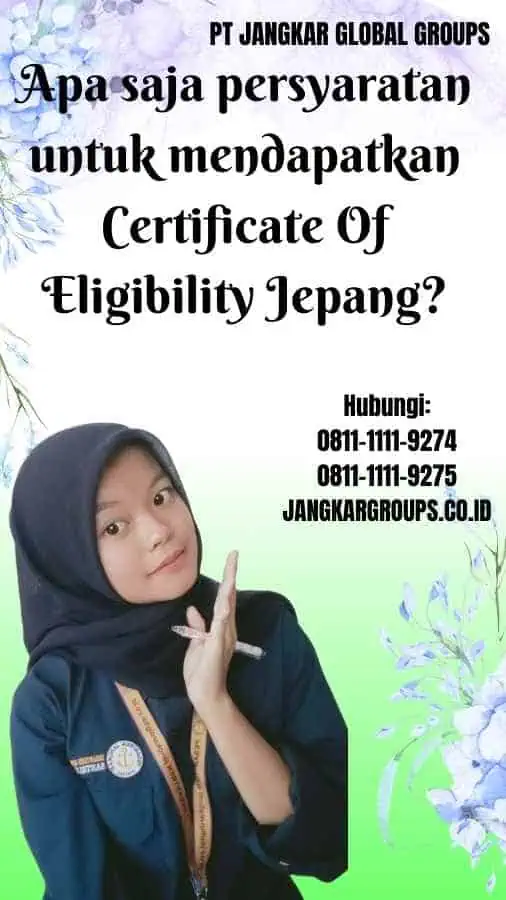 Apa saja persyaratan untuk mendapatkan Certificate Of Eligibility Jepang