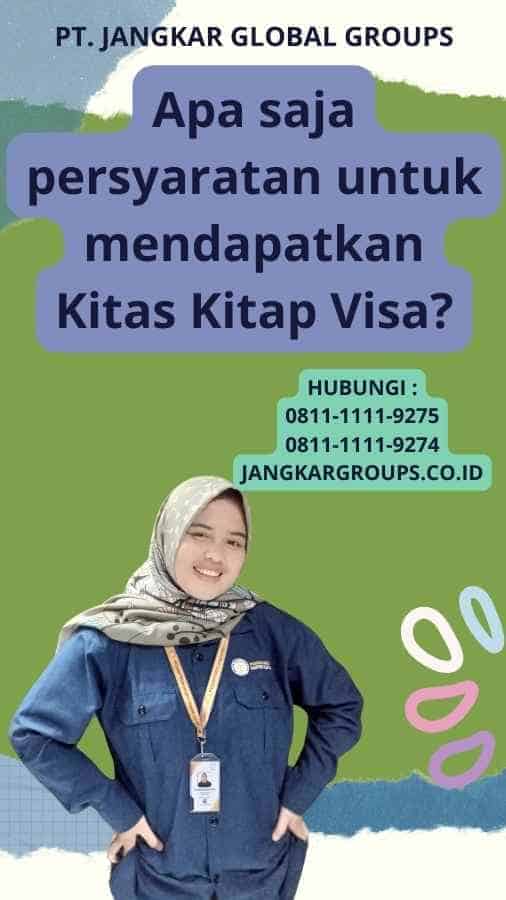 Apa saja persyaratan untuk mendapatkan Kitas Kitap Visa?