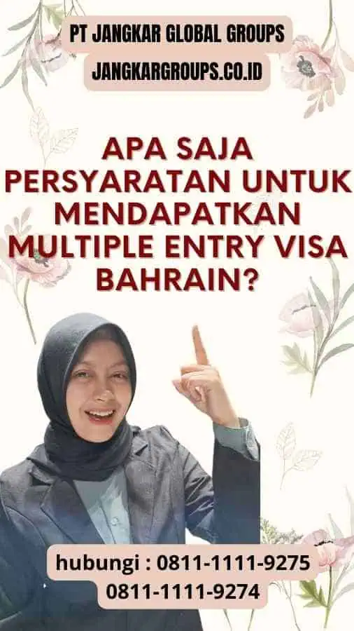 Apa saja persyaratan untuk mendapatkan Multiple Entry Visa Bahrain?