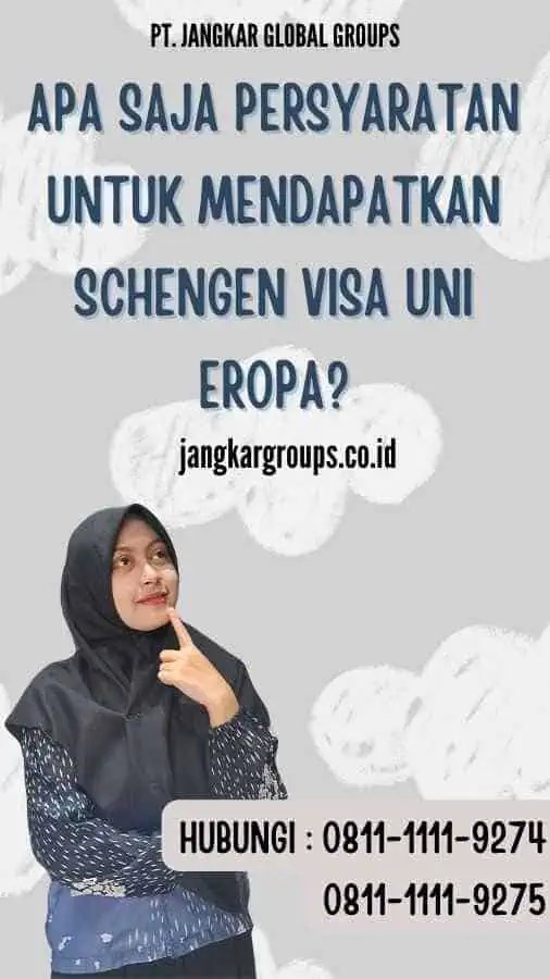 Apa saja persyaratan untuk mendapatkan Schengen Visa Uni Eropa?