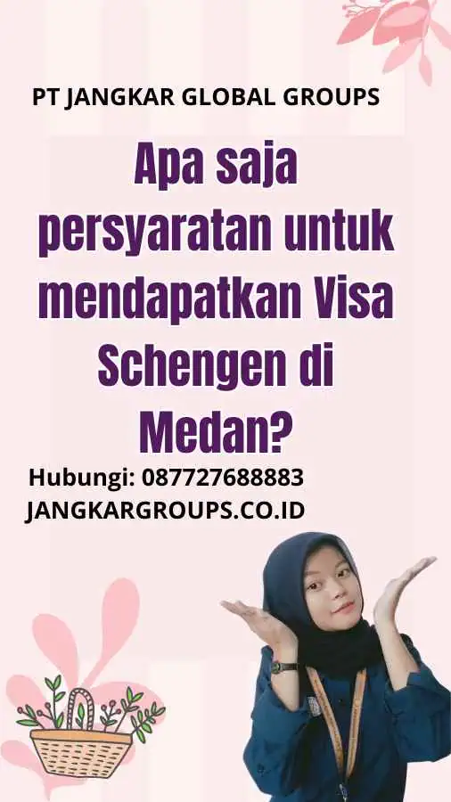 Apa saja persyaratan untuk mendapatkan Visa Schengen di Medan