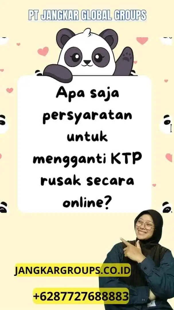 Apa saja persyaratan untuk mengganti KTP rusak secara online?, Daftar Online Ganti KTP Rusak