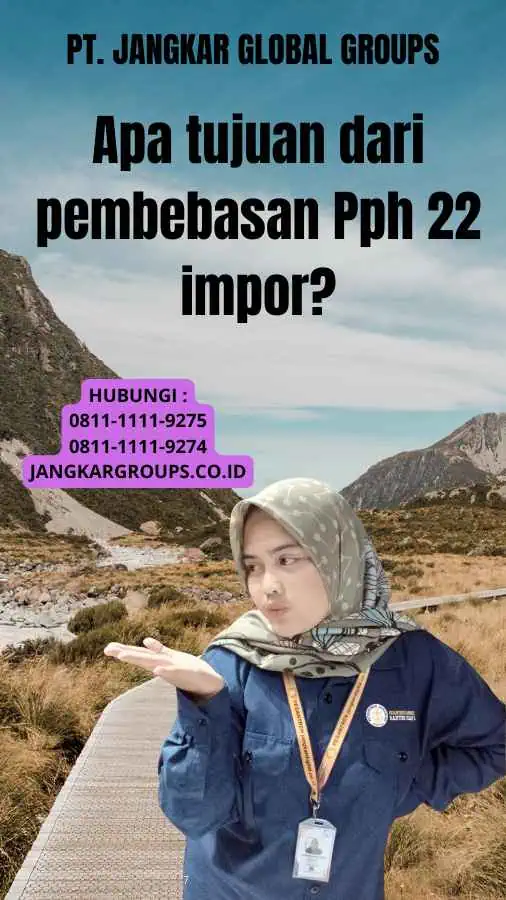 Apa tujuan dari pembebasan Pph 22 impor?