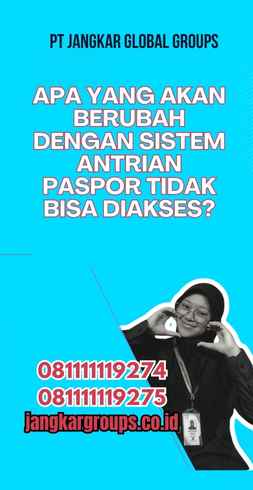 Apa yang Akan Berubah dengan Sistem Antrian Paspor Tidak Bisa Diakses?