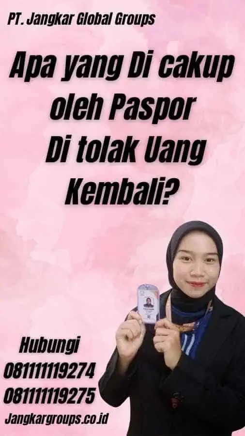 Apa yang Di cakup oleh Paspor Di tolak Uang Kembali?