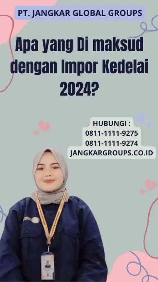 Apa yang Di maksud dengan Impor Kedelai 2024?