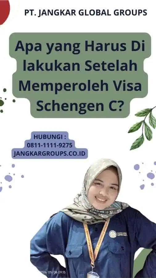 Apa yang Harus Di lakukan Setelah Memperoleh Visa Schengen C?