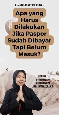 Apa yang Harus Dilakukan Jika Paspor Sudah Dibayar Tapi Belum Masuk