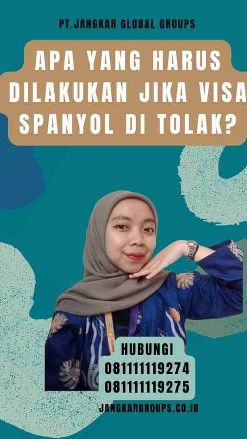 Apa yang Harus Dilakukan Jika Visa Spanyol Di tolak