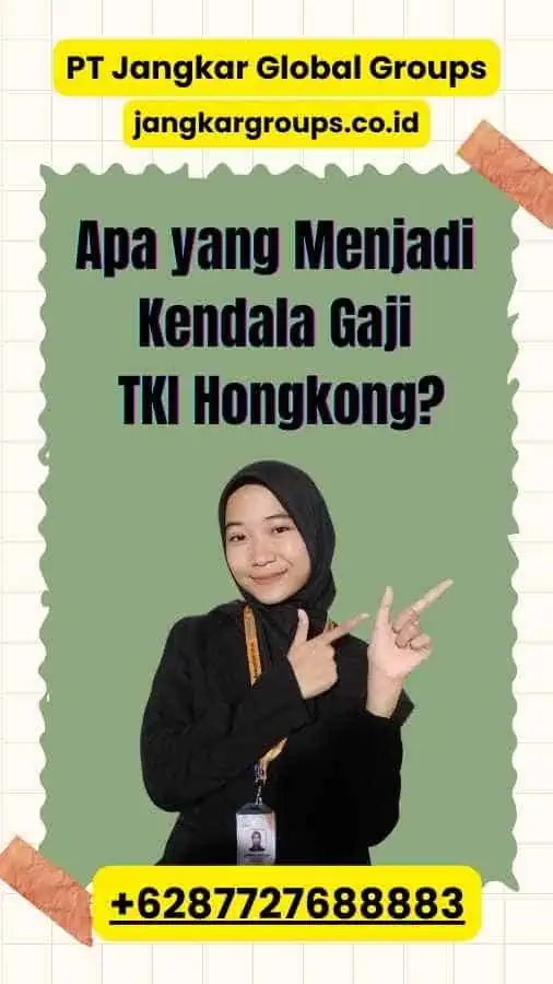 Apa yang Menjadi Kendala Gaji TKI Hongkong?