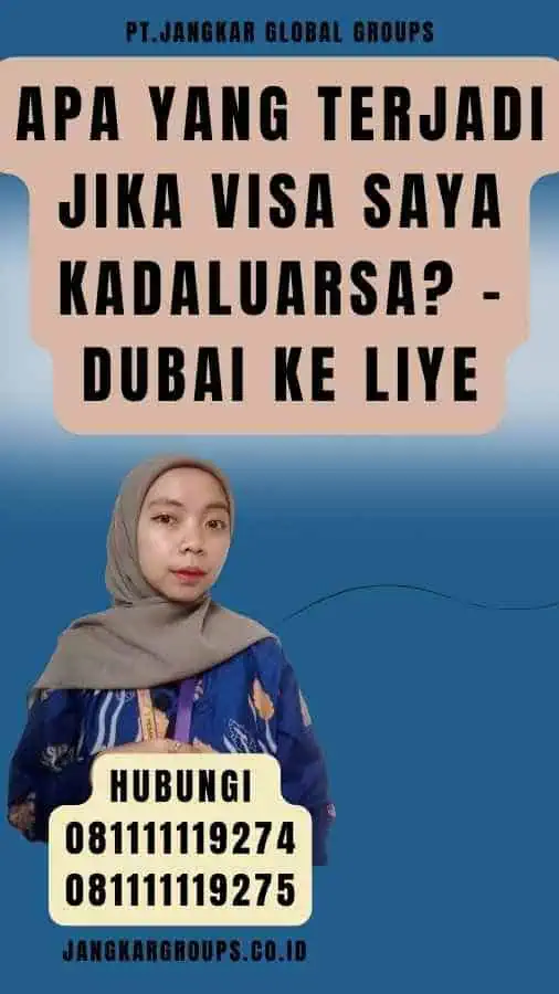 Apa yang Terjadi Jika Visa Saya Kadaluarsa - Dubai Ke Liye