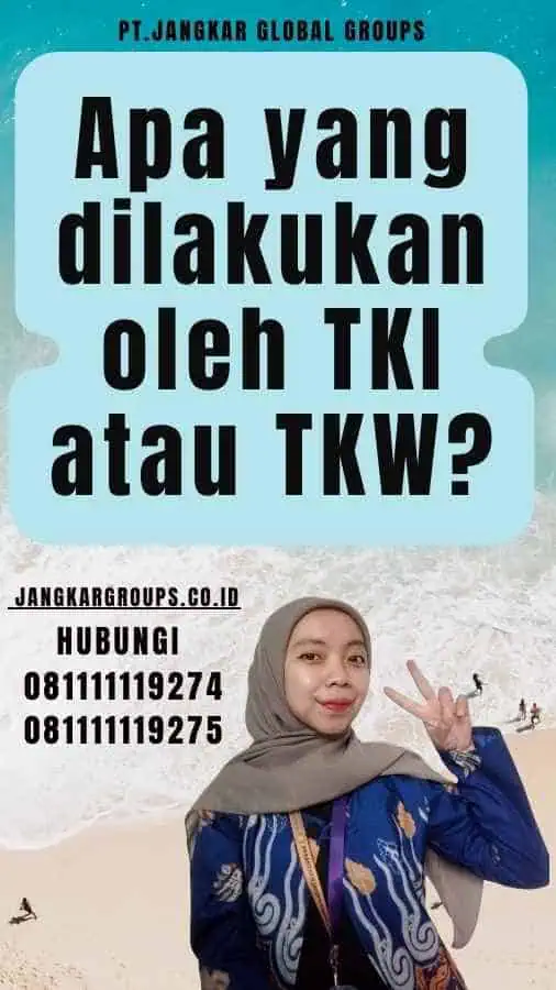 Apa yang dilakukan oleh TKI atau TKW