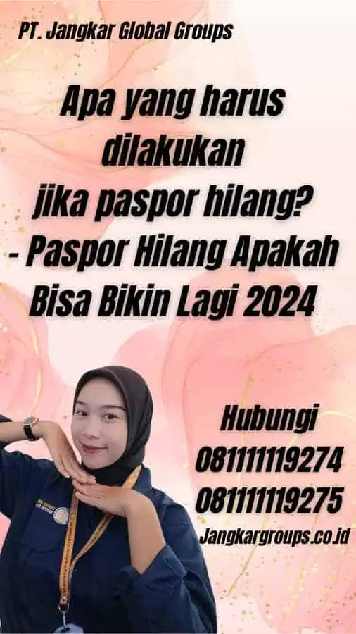 Apa yang harus dilakukan jika paspor hilang? - Paspor Hilang Apakah Bisa Bikin Lagi 2024